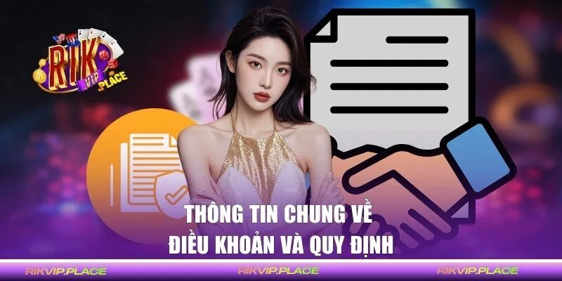 Thông tin tổng quan về điều khoản và quy định