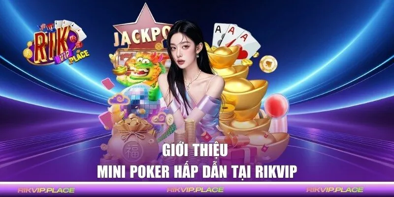Giới thiệu về Mini Poker