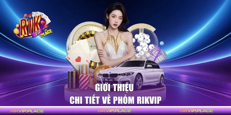 Giới thiệu về game Phỏm RIKVIP