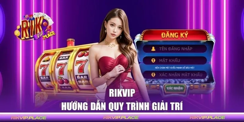 Hướng dẫn quy trình giải trí